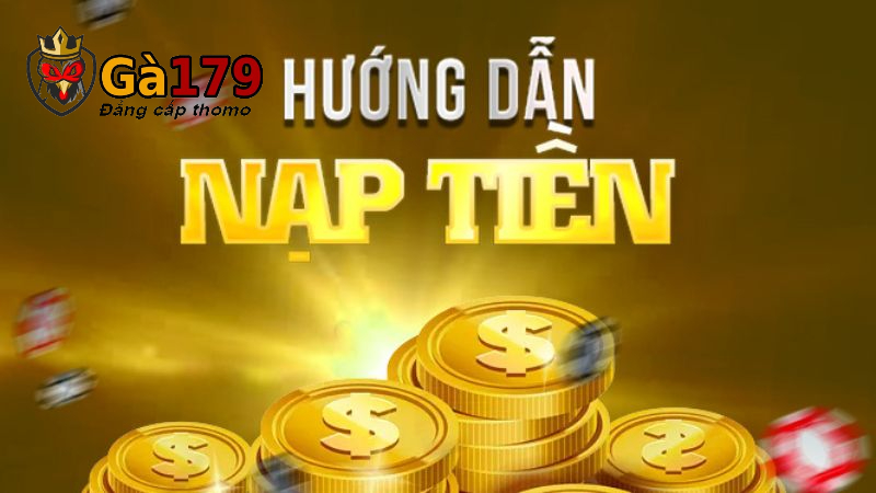 Yêu cầu cần đáp ứng khi nạp tiền Ga179