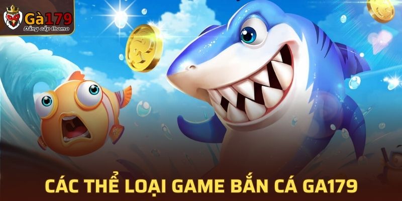 Các thể loại game bắn cá hấp dẫn nhất tại GA179