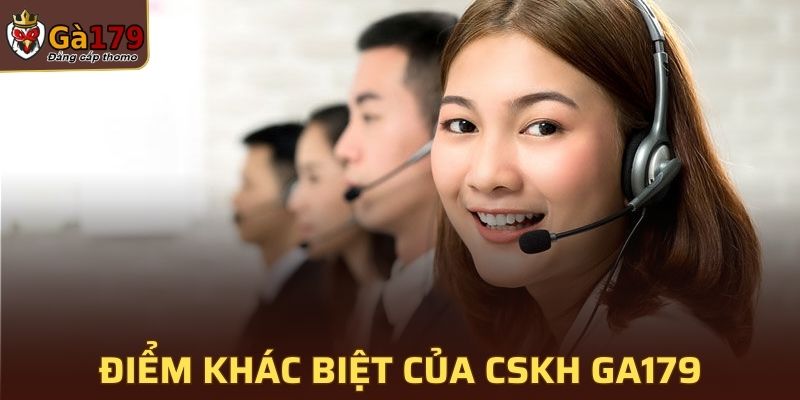 Điểm khác biệt trong dịch vụ chăm sóc khách hàng GA179