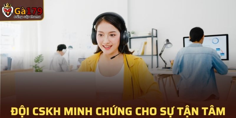 Đội ngũ CSKH - minh chứng sống cho sự tận tâm, chuyên nghiệp