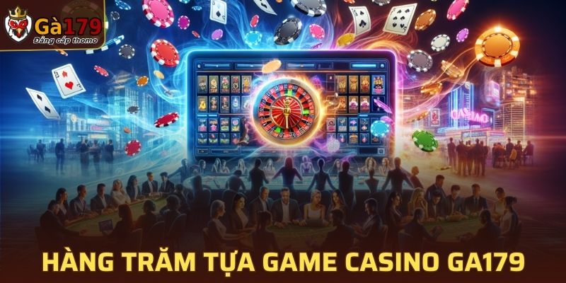 Khám phá hàng trăm tự game casino mỗi ngày