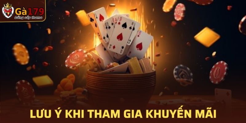 Lưu ý quan trọng cần nắm khi tham gia khuyến mãi tại GA179