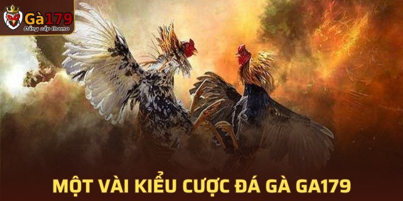 Một vài kiểu cược đá gà GA179