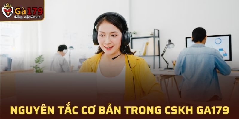 Những nguyên tắc cơ bản trong chăm sóc khách hàng tại GA179