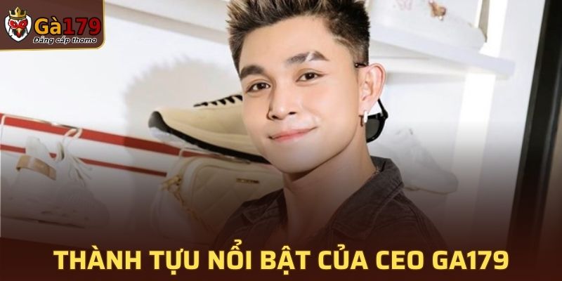 Những thành tựu nổi bật của CEO GA179 Vũ Quang Dũng