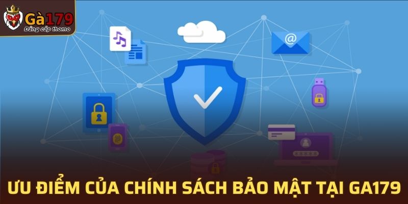 Ưu điểm của chính sách bảo mật tại GA179